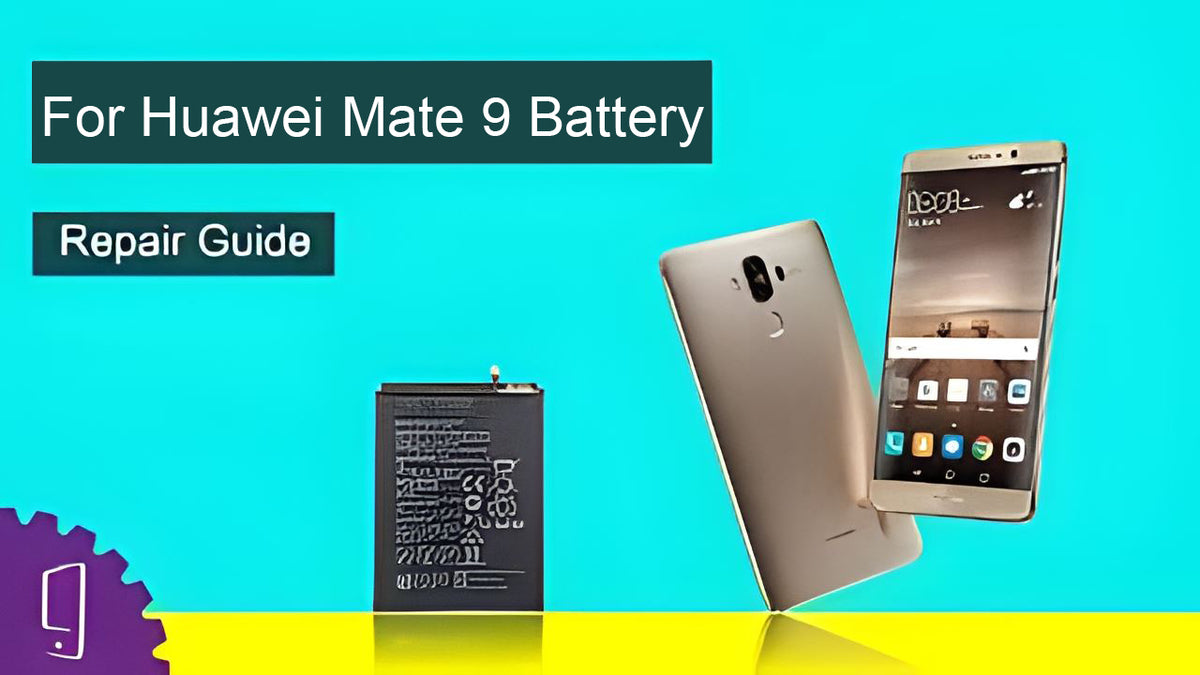 Huawei Mate 9 Battery Repair Guide