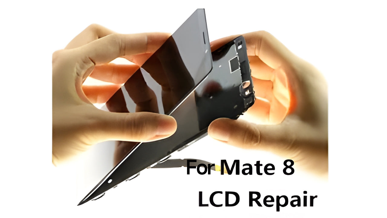 Huawei Mate 8 LCD Screen Repair Guide