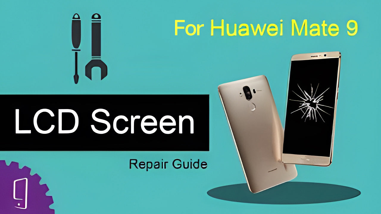 Huawei Mate 9 LCD Screen Repair Guide