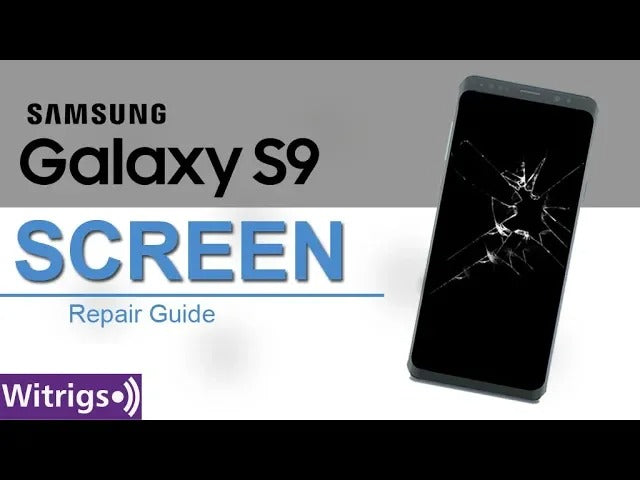 Samsung Galaxy S9 Screen Repair Guide