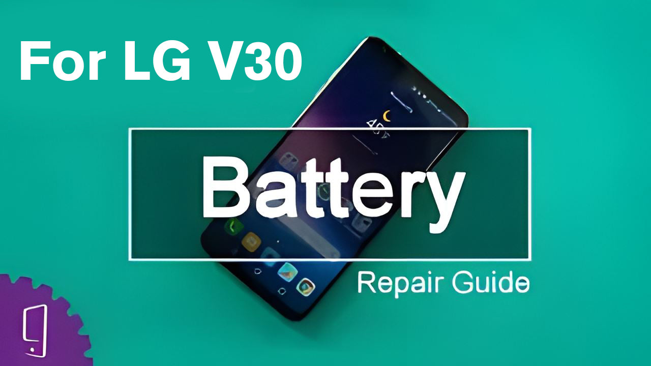 LG V30 Battery Repair Guide
