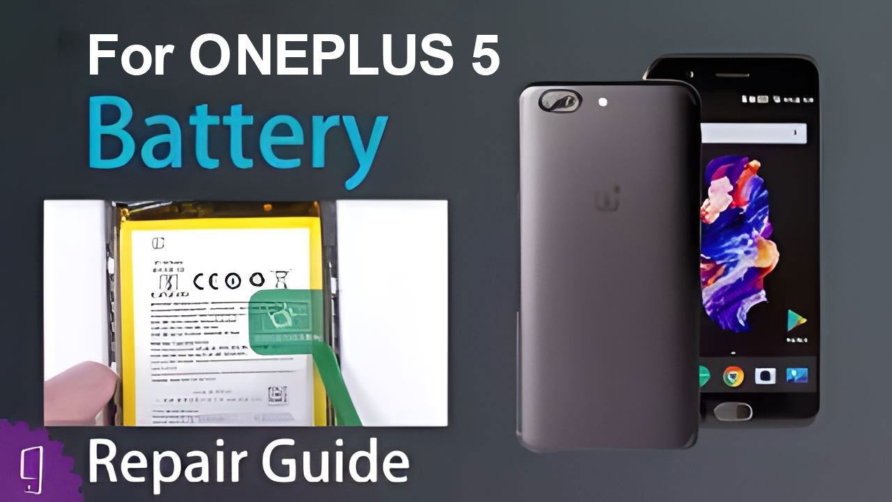 OnePlus 5 Battery Repair Guide