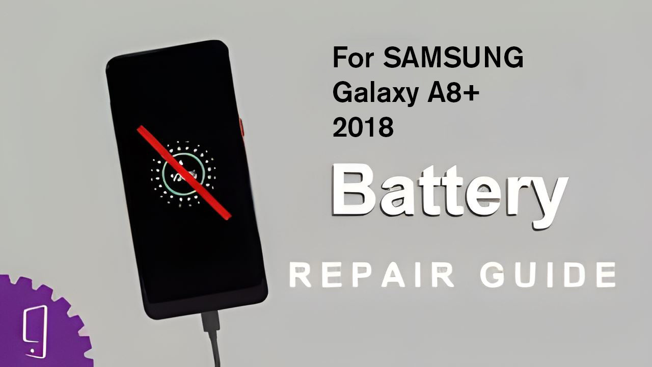 Samsung Galaxy A8 Plus 2018 Battery Repair Guide
