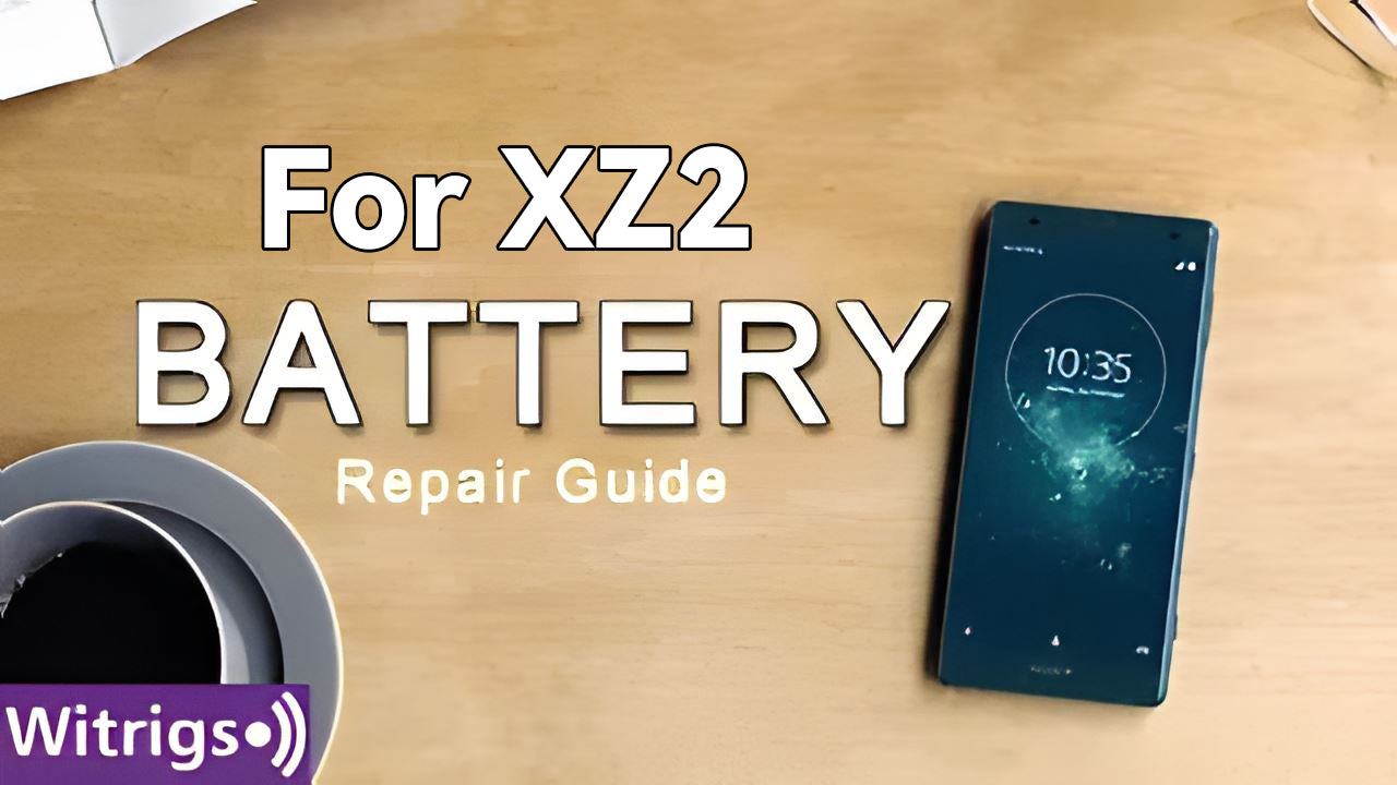 Sony Xperia XZ2 Battery Repair Guide