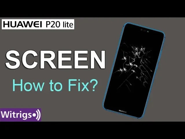 Huawei P20 Lite Screen Repair Guide
