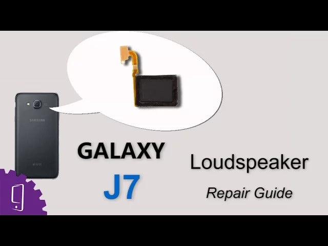 Samsung Galaxy J7 Loudspeaker Repair Guide