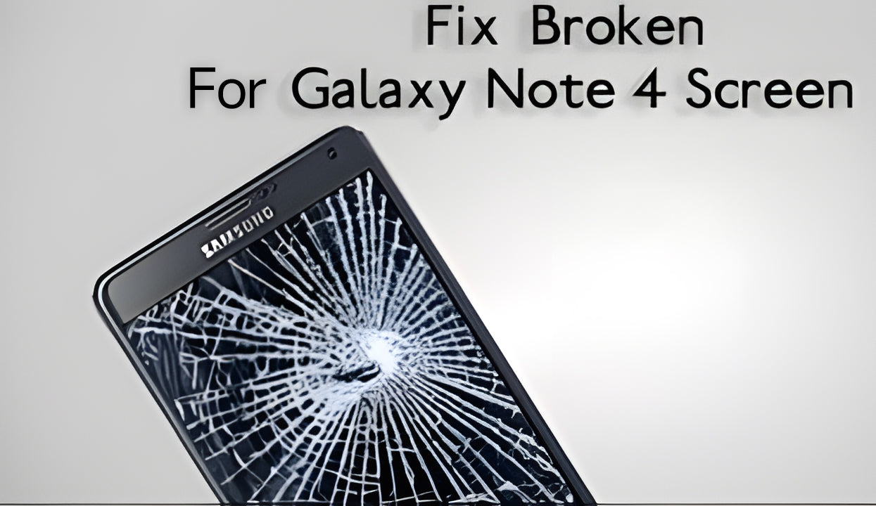 How to replace the broken Samsung Galaxy Note 4 screen quickly?